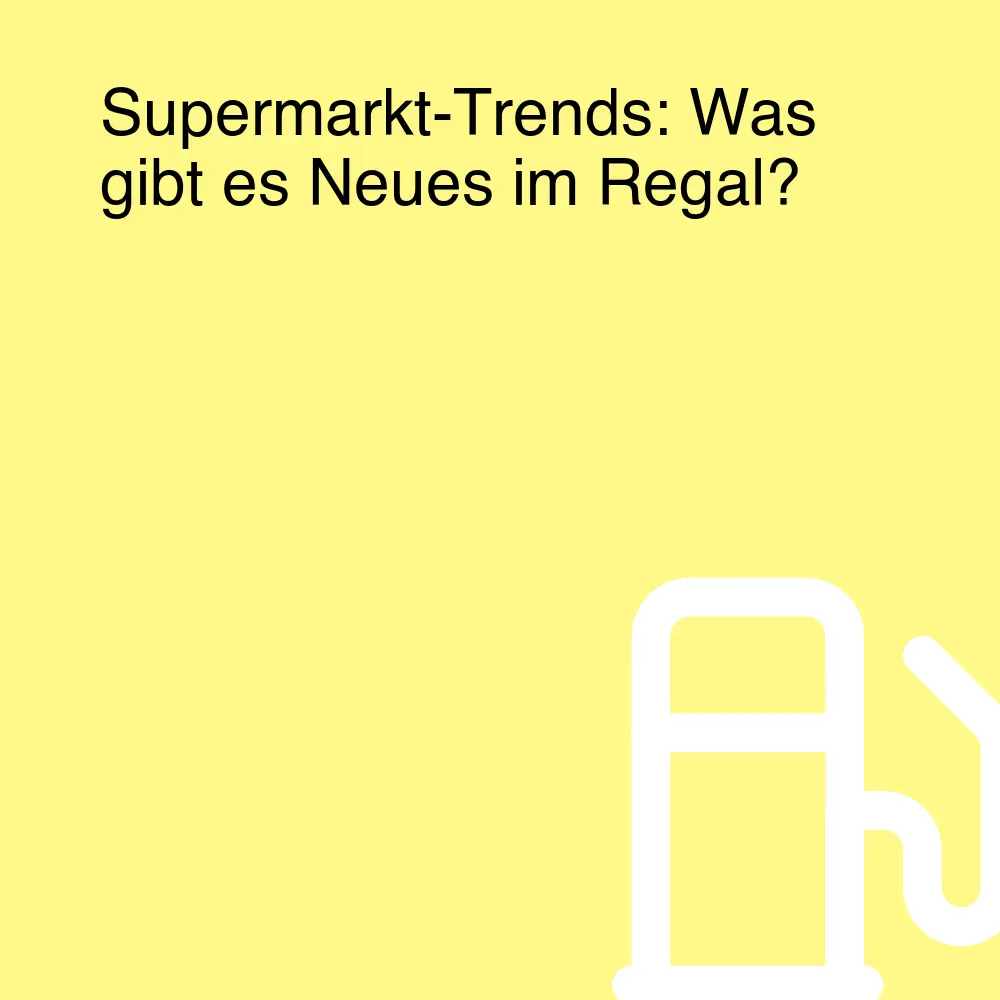Supermarkt-Trends: Was gibt es Neues im Regal?