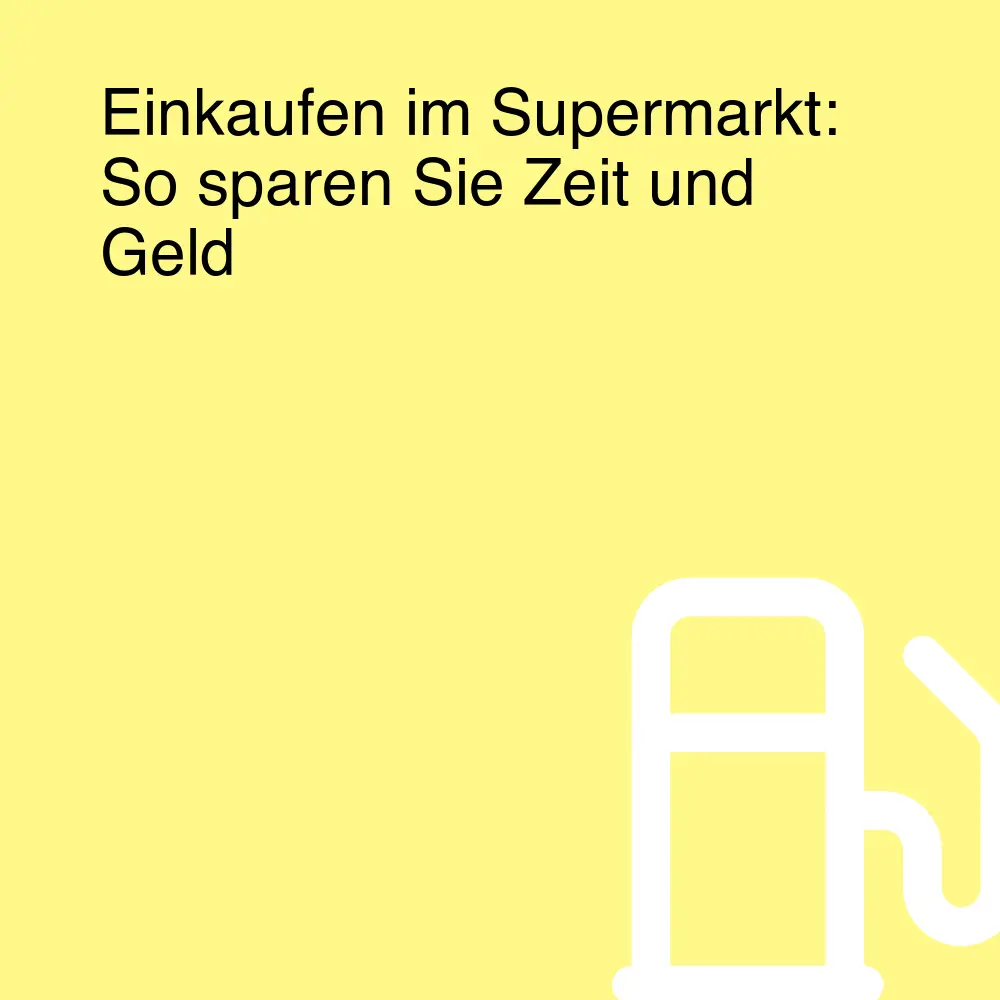 Einkaufen im Supermarkt: So sparen Sie Zeit und Geld Einkaufen im Supermarkt: So sparen Sie Zeit und Geld