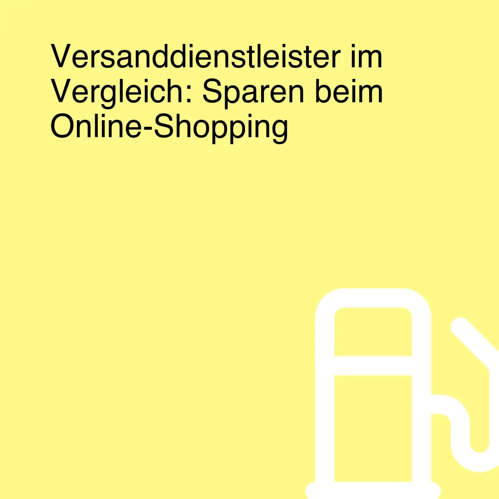 Versanddienstleister im Vergleich: Sparen beim Online-Shopping Versanddienstleister im Vergleich: Sparen beim Online-Shopping