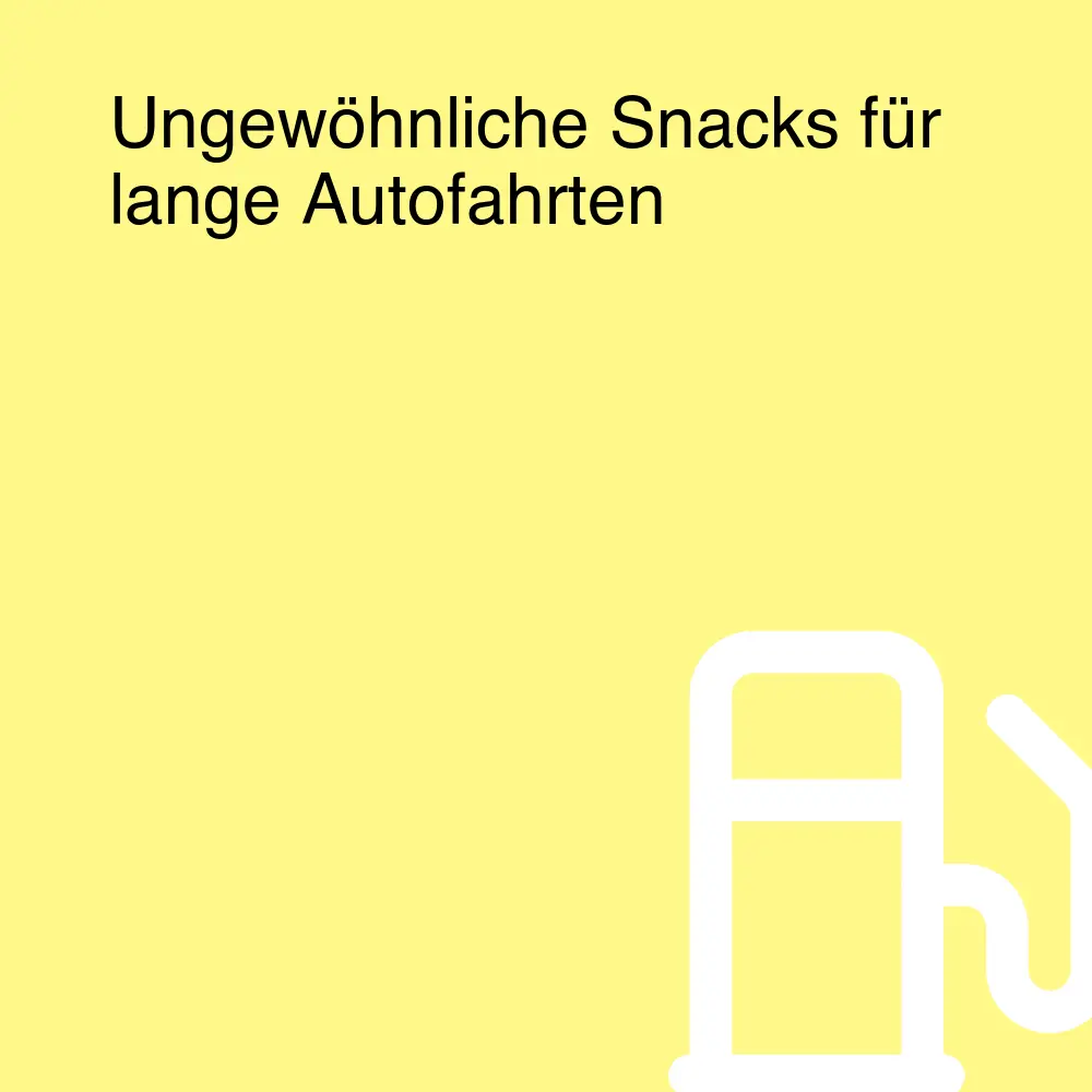 Ungewöhnliche Snacks für lange Autofahrten Ungewöhnliche Snacks für lange Autofahrten