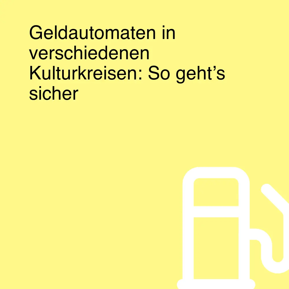 Geldautomaten in verschiedenen Kulturkreisen: So geht’s sicher Geldautomaten in verschiedenen Kulturkreisen: So geht’s sicher