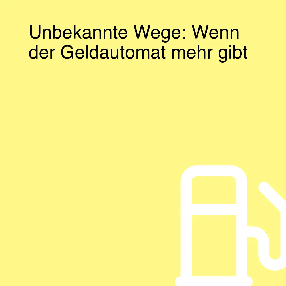 Unbekannte Wege: Wenn der Geldautomat mehr gibt