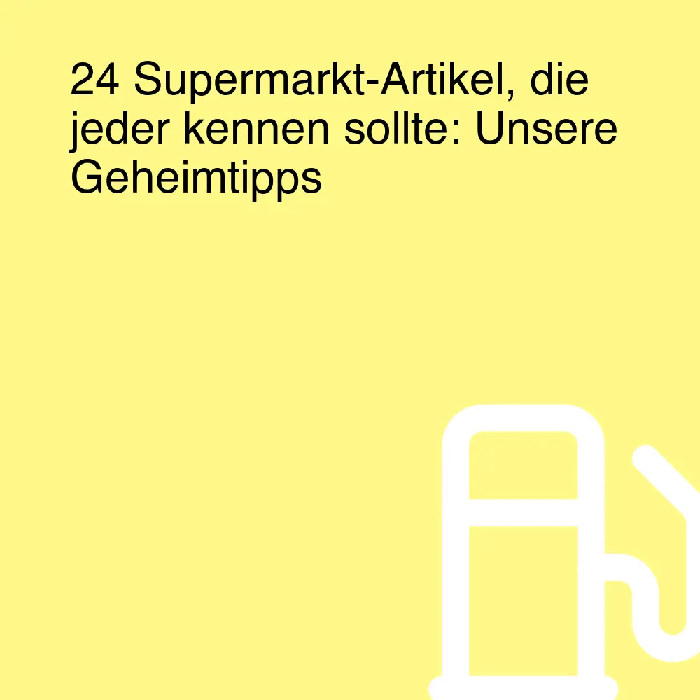 24 Supermarkt-Artikel, die jeder kennen sollte: Unsere Geheimtipps