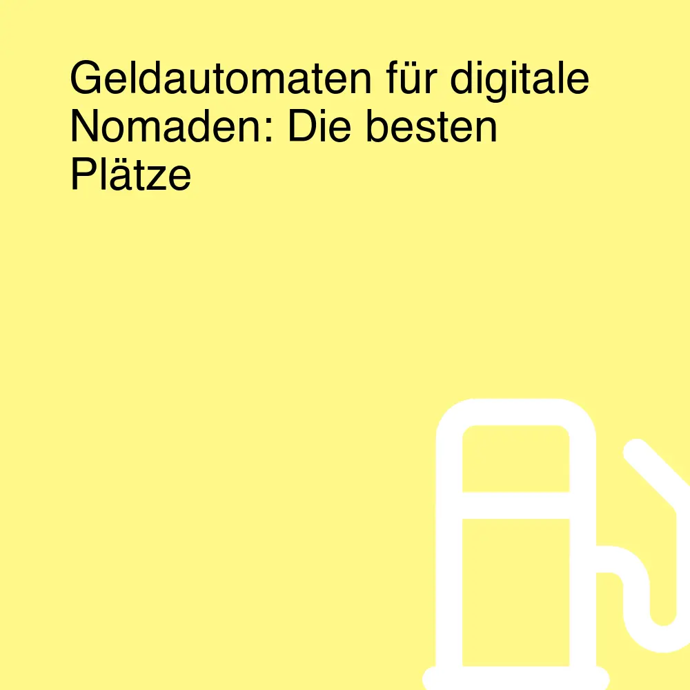 Geldautomaten für digitale Nomaden: Die besten Plätze
