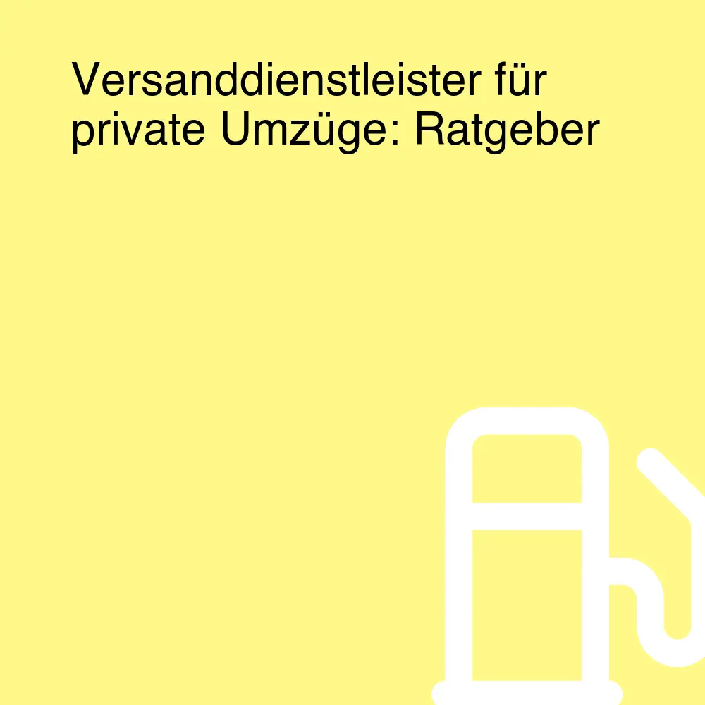 Versanddienstleister für private Umzüge: Ratgeber Versanddienstleister für private Umzüge: Ratgeber