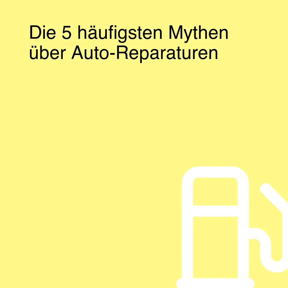 Die 5 häufigsten Mythen über Auto-Reparaturen