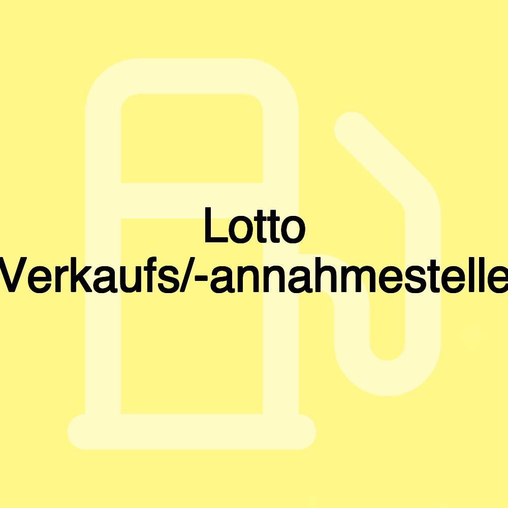 Lotto Verkaufs/-annahmestelle Lotto Verkaufs/-annahmestelle