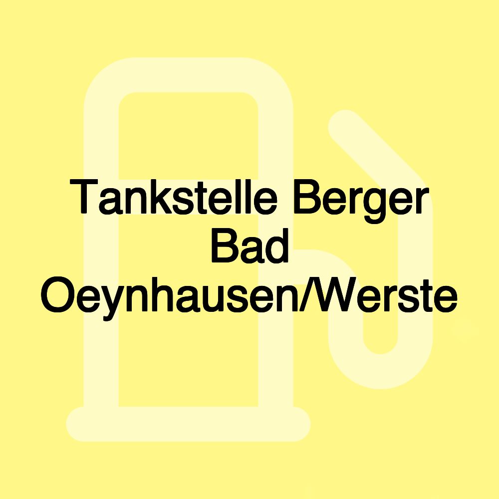 Tankstelle Berger Bad Oeynhausen/Werste Tankstelle Berger Bad Oeynhausen/Werste
