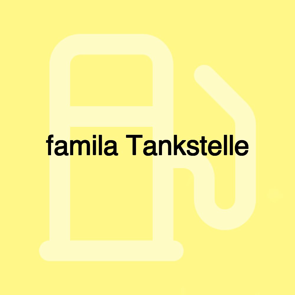 famila Tankstelle famila Tankstelle