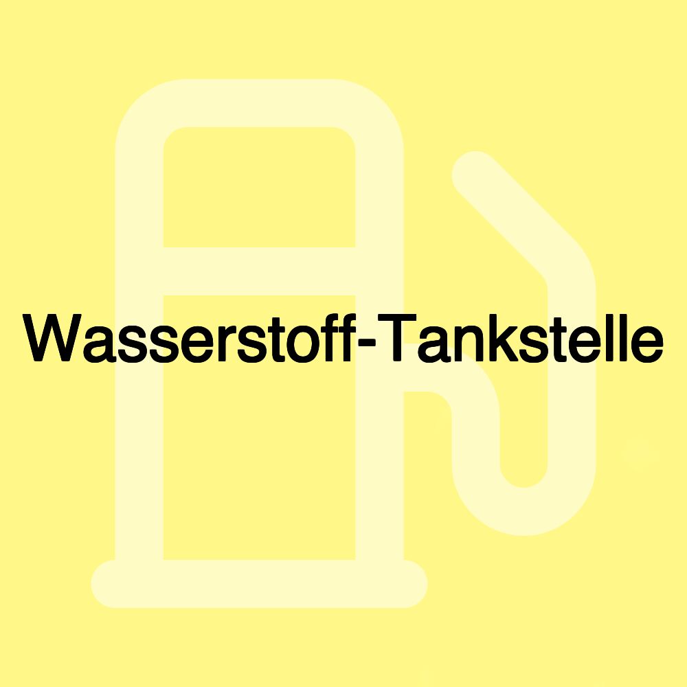 Wasserstoff-Tankstelle Wasserstoff-Tankstelle