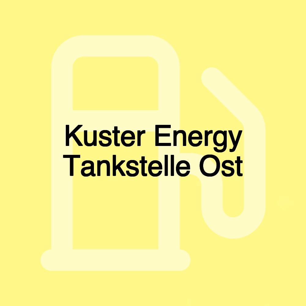 Kuster Energy Tankstelle Ost Kuster Energy Tankstelle Ost