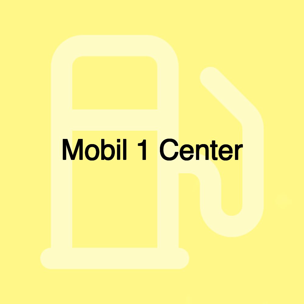 Mobil 1 Center Mobil 1 Center
