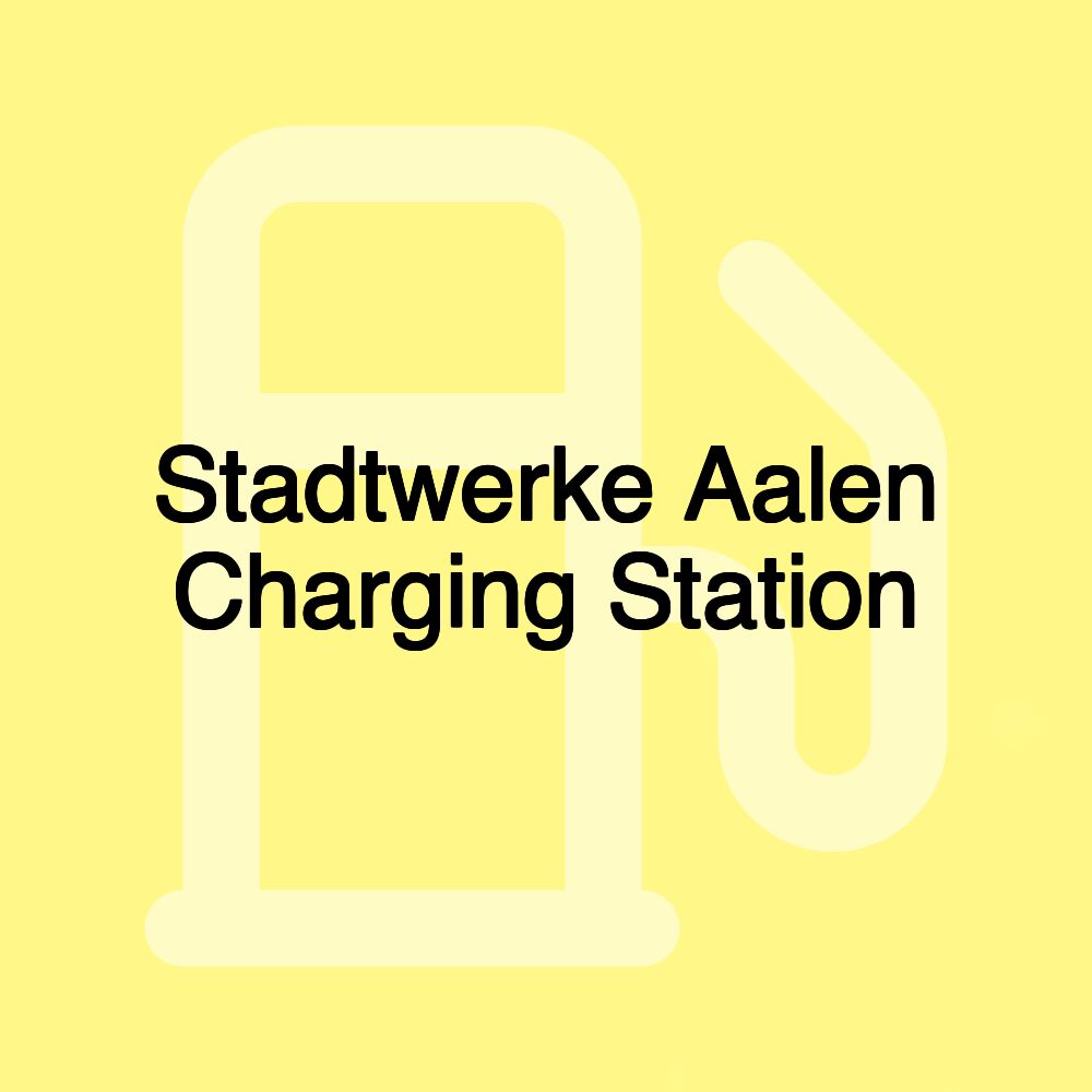 Stadtwerke Aalen Charging Station Stadtwerke Aalen Charging Station