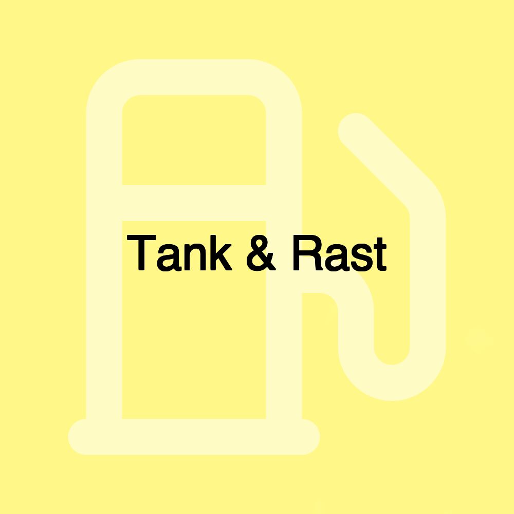 Tank & Rast Tank & Rast