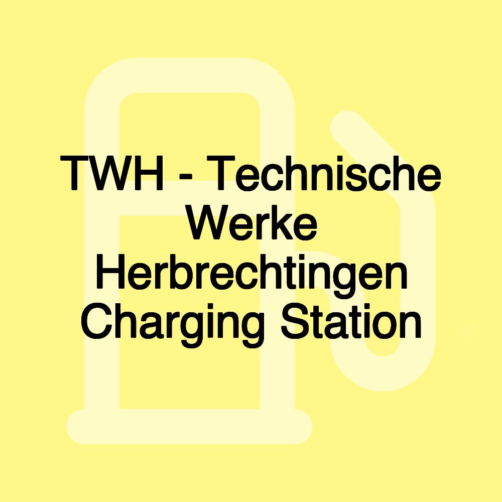 TWH - Technische Werke Herbrechtingen Charging Station TWH - Technische Werke Herbrechtingen Charging Station