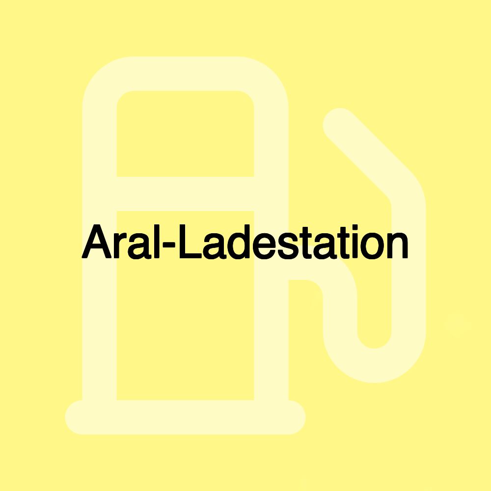 Aral-Ladestation Aral-Ladestation