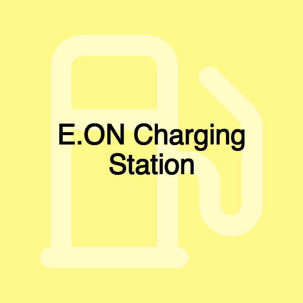 E.ON Charging Station E.ON Charging Station