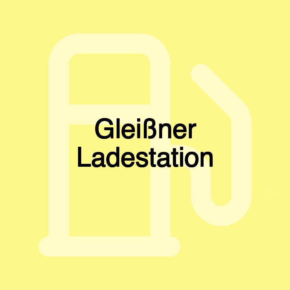Gleißner Ladestation Gleißner Ladestation
