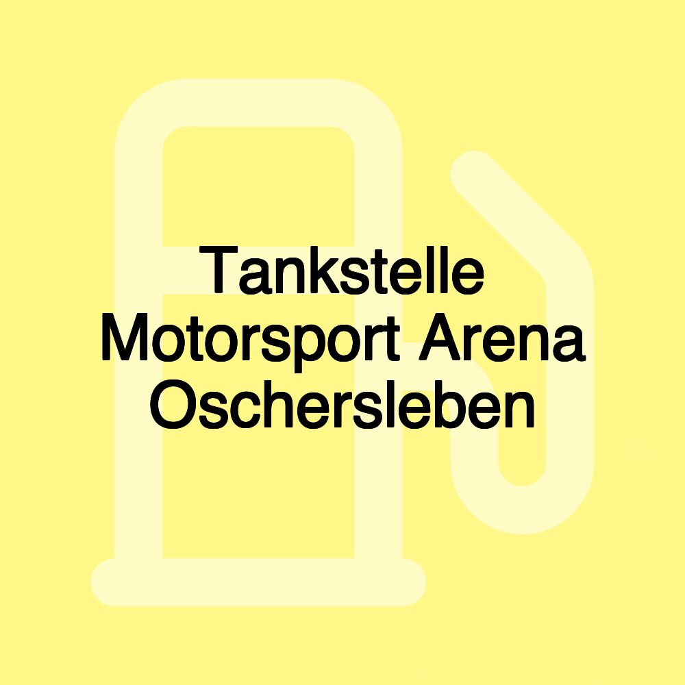 Tankstelle Motorsport Arena Oschersleben Tankstelle Motorsport Arena Oschersleben