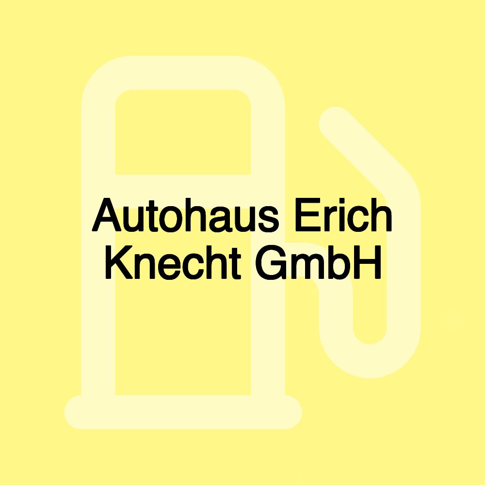 Autohaus Erich Knecht GmbH