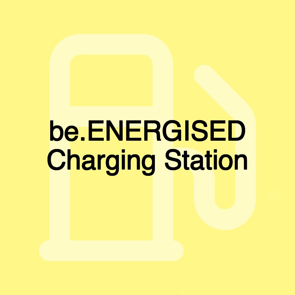 be.ENERGISED Charging Station be.ENERGISED Charging Station