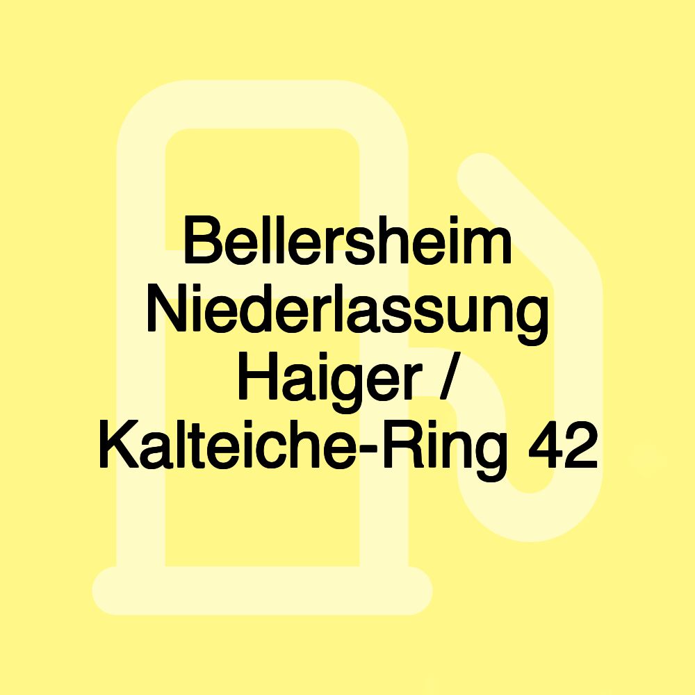 Bellersheim Niederlassung Haiger / Kalteiche-Ring 42 Bellersheim Niederlassung Haiger / Kalteiche-Ring 42